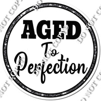 Aged to Perfection Statement - Gold w/ Variants