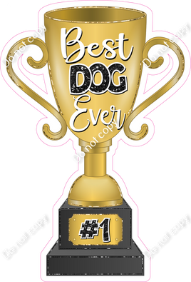 Best Dog Ever Trophy w/ Variants