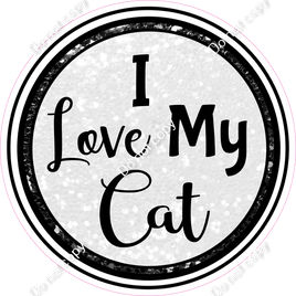 I Love My Cat Circle Statement w/ Variants