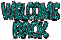 Teal Sparkle - Welcome Back Statement w/ Variants