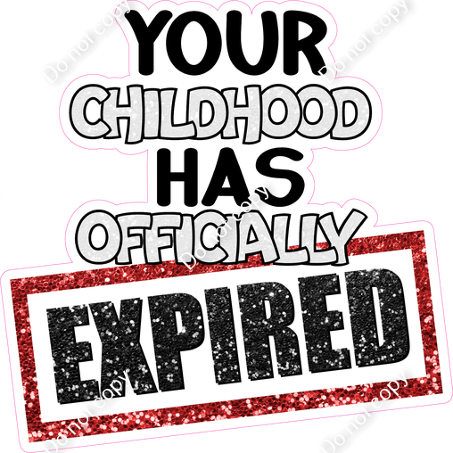 Your Childhood Has Officially Expired Statement Sign Swag USA