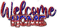 Flag - Cursive Welcome Home Statement w/ Variants