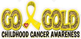 Go Gold Cancer Awareness Statement w/ Variants