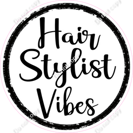 Hair Stylist Vibes Circle Statement w/ Variants