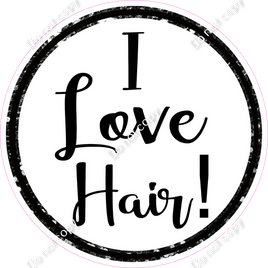 I Love Hair Circle Statement w/ Variants