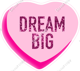 Conversation Heart - Dream Big - Candy Heart