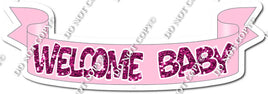 Sparkle Hot Pink - Welcome Baby - Baby Pink Banner w/ Variants