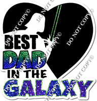 Best Dad in the Galaxy Statement w/ Variants