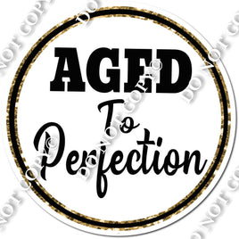 Aged to Perfection Statement - Gold w/ Variants
