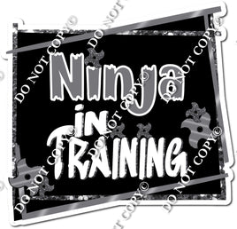 Silver - Ninja in Training Statement w/ Variants