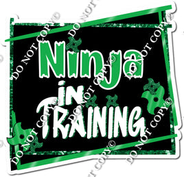 Green - Ninja in Training Statement w/ Variants