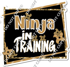 Gold - Ninja in Training Statement w/ Variants