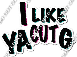 I Like Ya Cut G