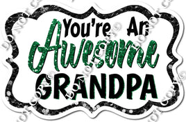 You're an Awesome Grandpa - Green