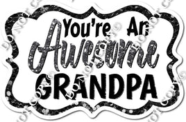 You're an Awesome Grandpa - Silver