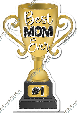 Best Mom Ever Trophy w/ Variants