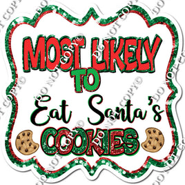 Most Likely To Eat Santa's Cookies Statement w/ Variant
