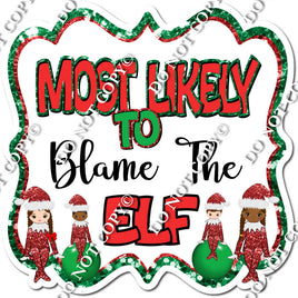 Most Likely To Blame The Elf Statement w/ Variant