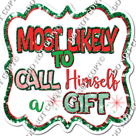 Most Likely To Call Himself A Gift Statement w/ Variant