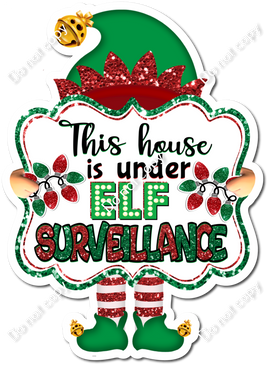 This House is Under Elf Surveillance Statement w/ Variants