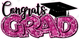 Hot Pink - Disco - Congrats Grad Statement w/ Variants