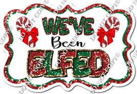 We've Been Elfed Statement White Background