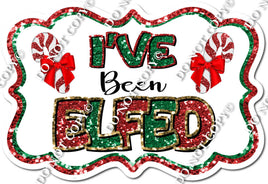 I've Been Elfed Statement White Background