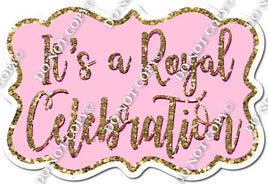 Baby Pink It's A Royal Celebration Statement w/ Variant