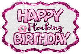 Happy Flocking Birthday Statement