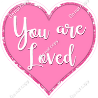 You are Loved Hearts