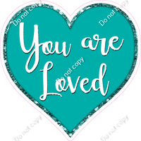 You are Loved Hearts