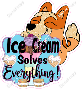 Ice Cream Solves Everything Statement