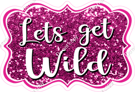 Hot Pink Sparkle - Let's Get Wild Statement