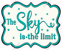 The Sky is the Limit - Flat