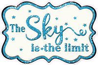 The Sky is the Limit - Sparkle