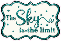 The Sky is the Limit - Sparkle