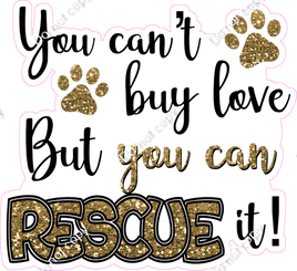 You Can't Buy Love But you Can Rescue