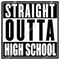 Straight Outta High School