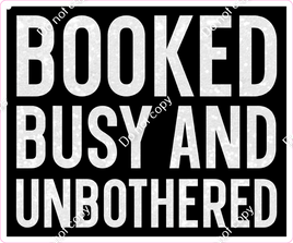 Booked Busy and Unbothered