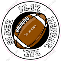 Eat. Sleep. Play. Repeat - Football