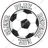 Eat. Sleep. Play. Repeat - Soccer