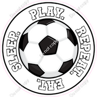 Eat. Sleep. Play. Repeat - Soccer