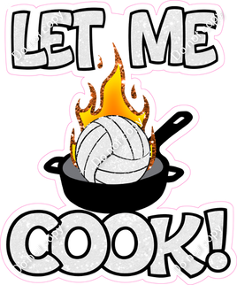 Let me Cook, Volleyball
