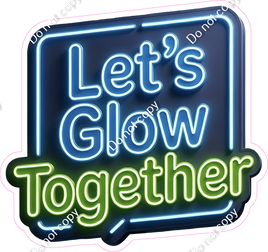 Let's Glow Together and Shoes