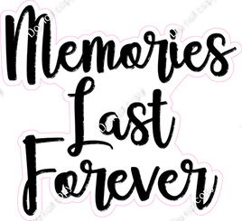 Memories Last Forever