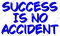 Success is no Accident