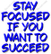 Stay Focused if you Want to Succeed