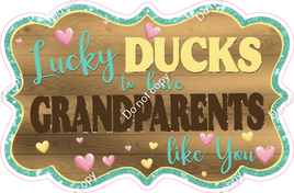 Lucky Ducks to Have Grandparents