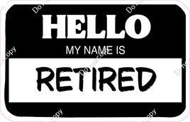 Hello my Name is Retired