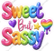 Sweet But Sassy